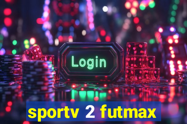 sportv 2 futmax